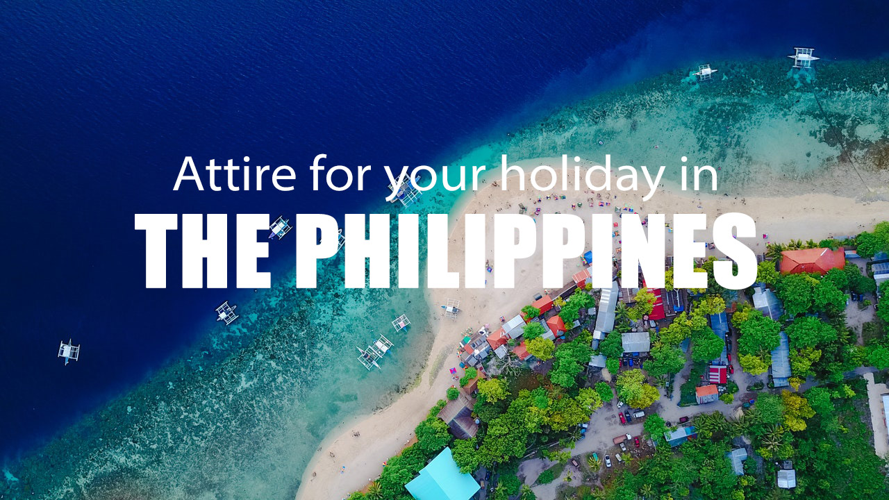 what to wear philippines holiday vacation