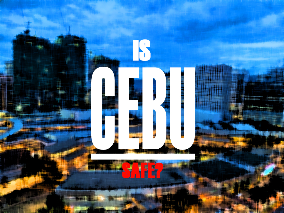 is cebu safe, safety in the Philippines