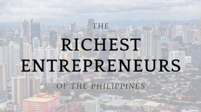 Richest entrepreneurs, Philippines