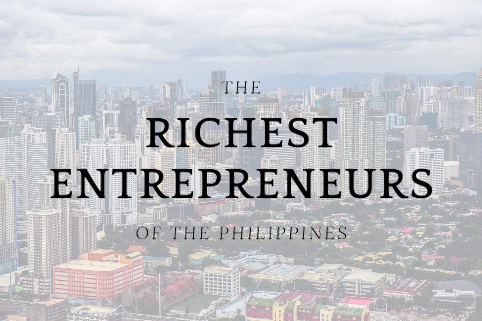 Richest entrepreneurs, Philippines